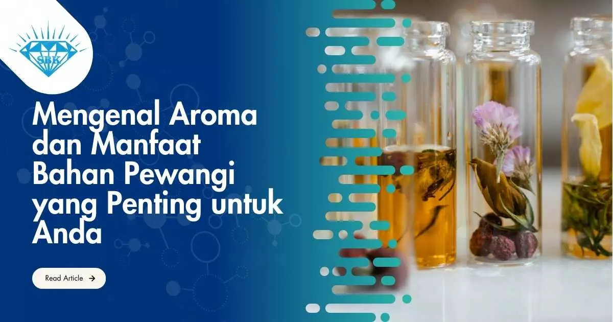 Mengenal Aroma dan Manfaat Bahan Pewangi yang Penting untuk Anda