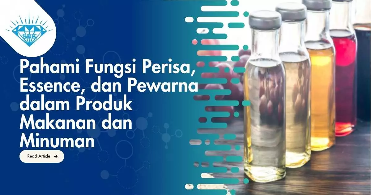 Pahami Fungsi Perisa, Essence, dan Pewarna dalam Produk Makanan dan Minuman