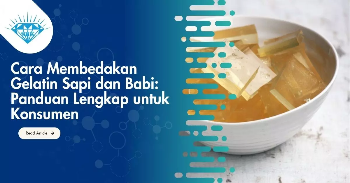 Cara Membedakan Gelatin Sapi dan Babi: Panduan Lengkap untuk Konsumen