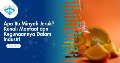 Apa Itu Minyak Jeruk? Kenali Manfaat dan Kegunaannya Dalam Industri