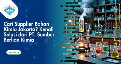 Cari Supplier Bahan Kimia Jakarta? Kenali Solusi dari PT. Sumber Berlian Kimia